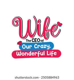 Wife Funny Tshirt Design Vector Illustration Art with Simple Text