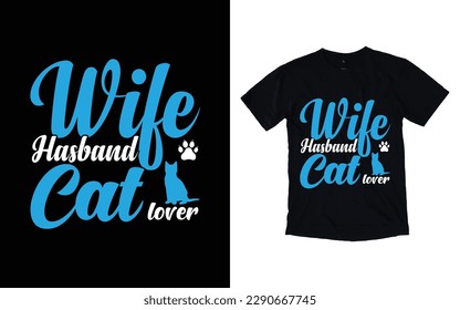 Wife husband cat lover typography t-shirt design, Cat t-shirt design, Pet t-shirt design svg