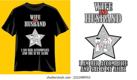 Wife and Husband, Funny graphic t-shirt design, typography slogan with cartoon couple, vector illustration for t-shirt.