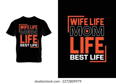 Wife Life Mom Life Best Life. Mothers day t shirt design best selling t-shirt design typography creative custom, t-shirt design