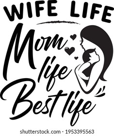 Ehefrau Life Mom Best Life Typografie T-Shirt Design