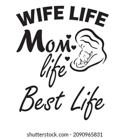 Wife Life Mom Like Best Like Design