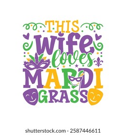 Wife loves Mardi gras design, Mardi gras family designs