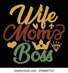 wife mom boss, best mom ever clipart, vector illustration