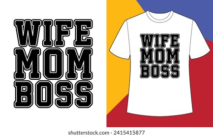 Wife mom boss lady t shirt design 