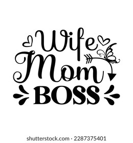 Wife Mom Boss Mother's Day Svg Design