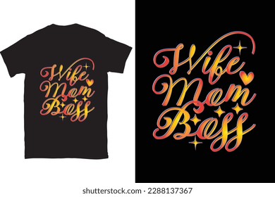 Wife Mom Boss Mother's Day t-shirt design Vector File, You can download this design.