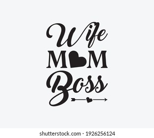 Wife mom boss Printable Vector Illustration. Happy Mother's Day Great for badge T-shirts and postcard designs. Mother's day card with heart. Vector graphic illustration