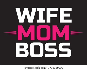Wife Mom Boss / Quotes and Poster Design Vector Illustration art in Background