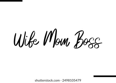 Wife Mom Boss Stylish Typography Text Saying