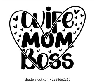 Wife mom  Boss Svg Design,Quotes about Mother,Mom svg design,Mother's day typographic t shirt design, Mom Life Svg,blessed mama svg,Girl mom