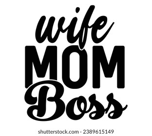 wife mom boss  Svg,Dad, boss,Mom Quote,boss,big boss,Baby Boss svg