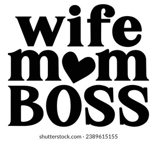  wife mom boss Svg,Dad, boss,Mom Quote,boss,big boss,Baby Boss svg