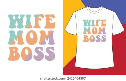 Wife mom boss t shirt print template