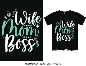 Wife Mom Boss T-Shirt Design Mom T-Shirt Design