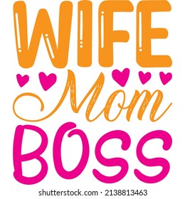 wife mom boss t-shirt design ,vector file.