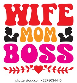 Wife Mom Boss T-shirt Design Vector File