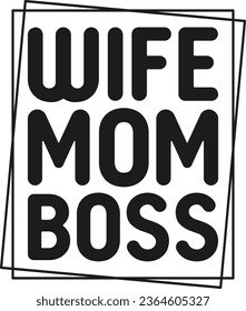 Wife Mom Boss T-shirt Design