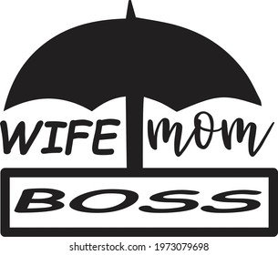 wife, mom, boss typography t-shirt design