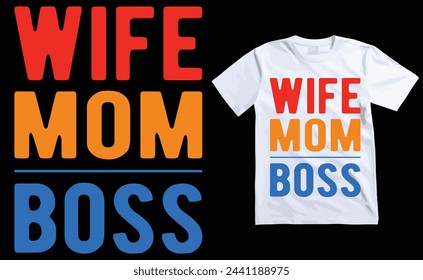 wife mom boss Typography T-shirt
