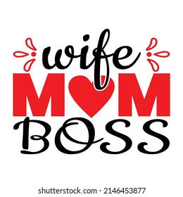 wife mom boss,T shirt design ,Vector file.