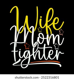 Esposa Mom Fighter, Hermosas Personas Chica Diseño de Regalo, Feliz Día de las Madres Tipografía de Regalo Diseño de Letras, Mom Fighter Cita Divertida Esposa Mom Ropa Gráfica