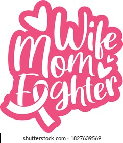 Wife Mom Fighter | Breast Cancer Awareness Quote