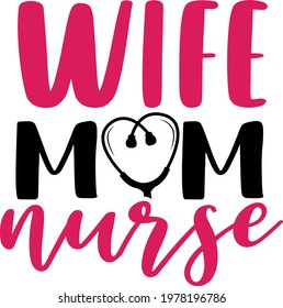 Wife mom nurse Lettering. Stethoscope illustration vector