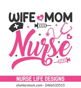 Wife mom nurse life designs, nurse life sayings