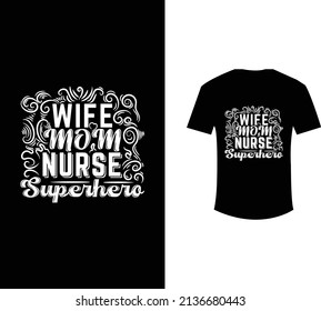 Wife Mom Nurse Superhero Typography T Shirt Design