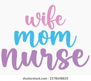 Wife Mom Nurse Svg,Nurse Shirt Svg,Stethoscope Svg,Doctor Svg,Nurse Squad Svg,Cut File,Heart Svg,Nurse Quotes Svg,Cricut and Silhouette