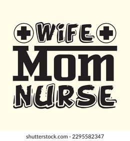 Wife Mom Nurse t shirt design, vector file 