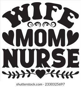 Wife Mom Nurse t-shirt design vector file