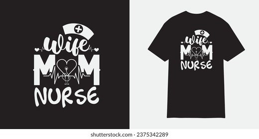 Wife mom Nurse tshirt design, Nurse sublimation png, Free-ish, Black History png, Cut Files for Cricut, Silhouette, Typography nurse vector, nurse t shirt design