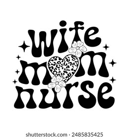 Wife mom nurse  T-shirt Design, shirt design.