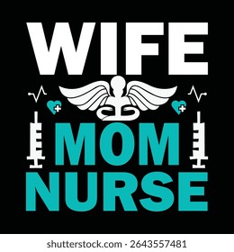 Wife Mom Nurse. T-shirt design. Vector illustration.