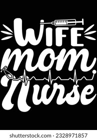 Wife mom nurse vector art design, eps file. design file for t-shirt. SVG, EPS cuttable design file