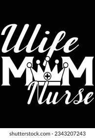 Wife mom nurse vector art design, eps file. design file for t-shirt. SVG, EPS cuttable design file