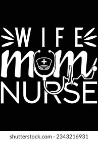 Wife mom nurse vector art design, eps file. design file for t-shirt. SVG, EPS cuttable design file