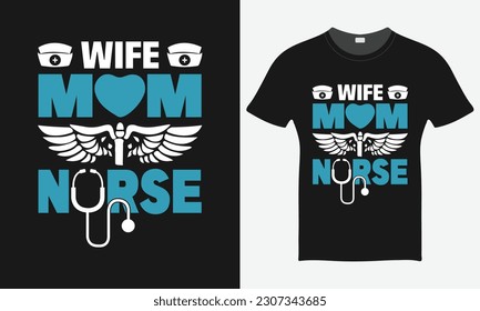 Wife Mom Nurse - Nurse Vector Tshirt - Nurse T-shirt Design Template - Print.