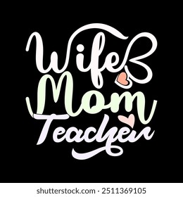 Esposa Mamá Maestra Caligrafía Antiguas Estilo Retro Diseño, Me encanta mamá Gráfico, Hermosas Personas Mujeres Diseño, Regalo de felicidad Mamá Estilo de vida Ilustración Diseño de letras 