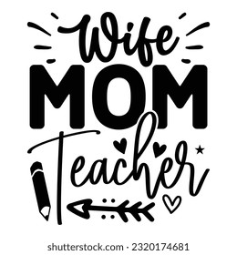 Wife Mom Teacher, , Teacher design vector file.