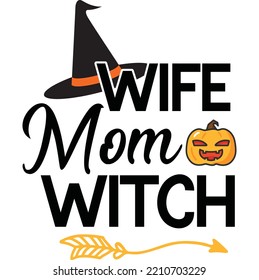 Wife Mom Witch - Halloween t shirt design, Hand drawn lettering phrase isolated on white background, Hand written vector sign, svg