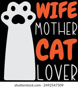 Wife mother cat lover mothers day quote t-shirt design, Hand drawn lettering phrases cute kitten 