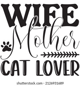 Wife mother cat lover t-shirt design ,vector file.