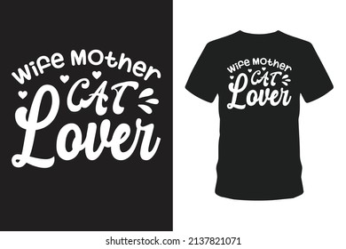 Wife mother cat lover T-shirt design.