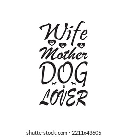 wife mother dog lover black letter quote