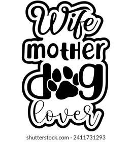 wife mother dog lover black vector graphic design and cut file