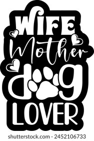 wife mother dog lover black vector graphic design and cut file