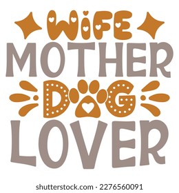 Wife Mother Dog Lover - Boho Retro Style Dog T-shirt And SVG Design. Dog SVG Quotes T shirt Design, Vector EPS Editable Files, Can You Download This File.